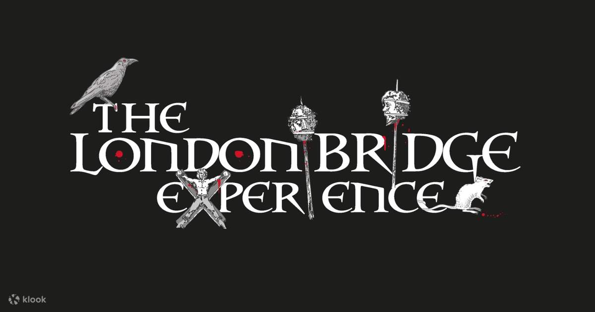 The London Bridge Experience Klook